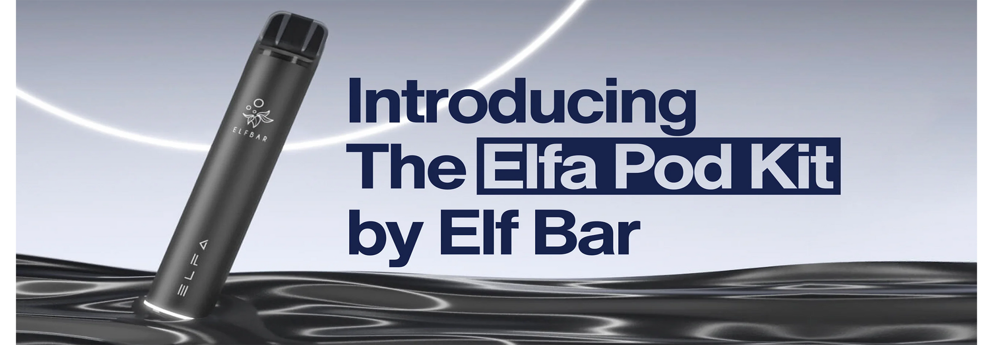 The new Elfa Pod Kit by Elf Bar