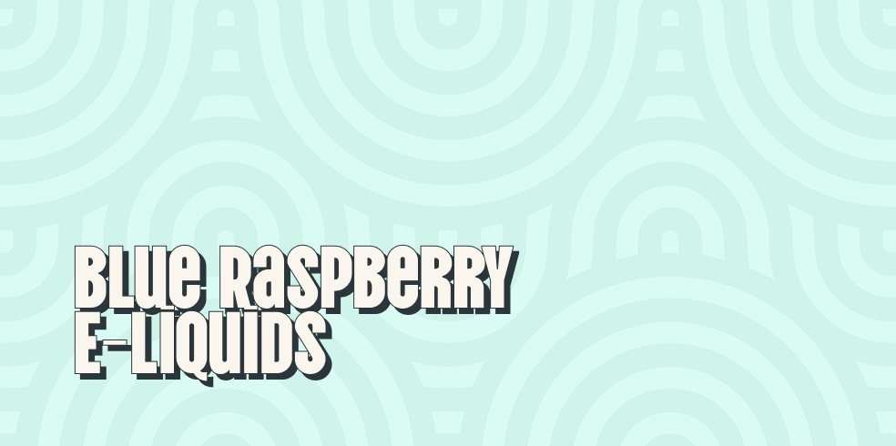 Blue Raspberry E-Liquids