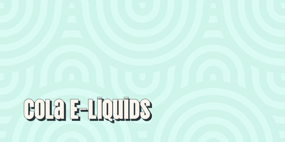 Cola E-Liquids