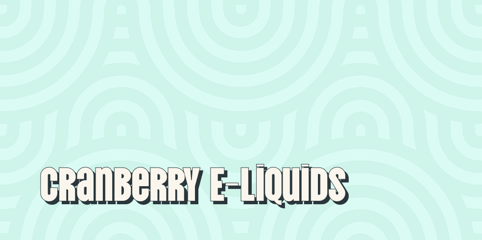 Cranberry E-Liquids