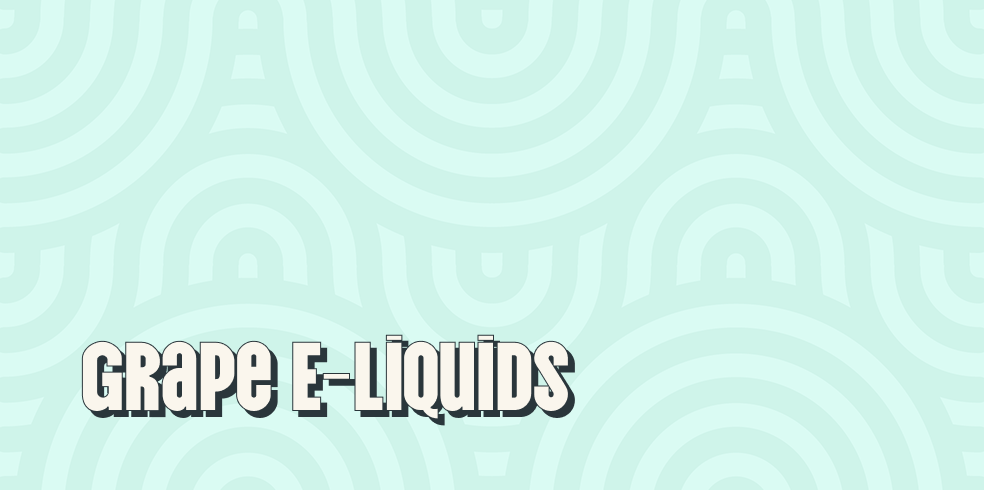 Grape E-Liquids