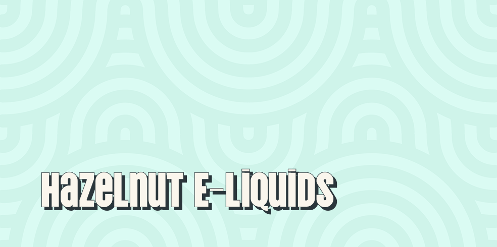 Hazelnut E-Liquids