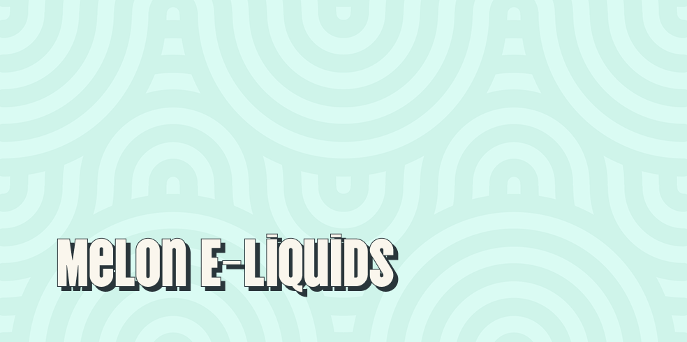 Melon E-Liquids