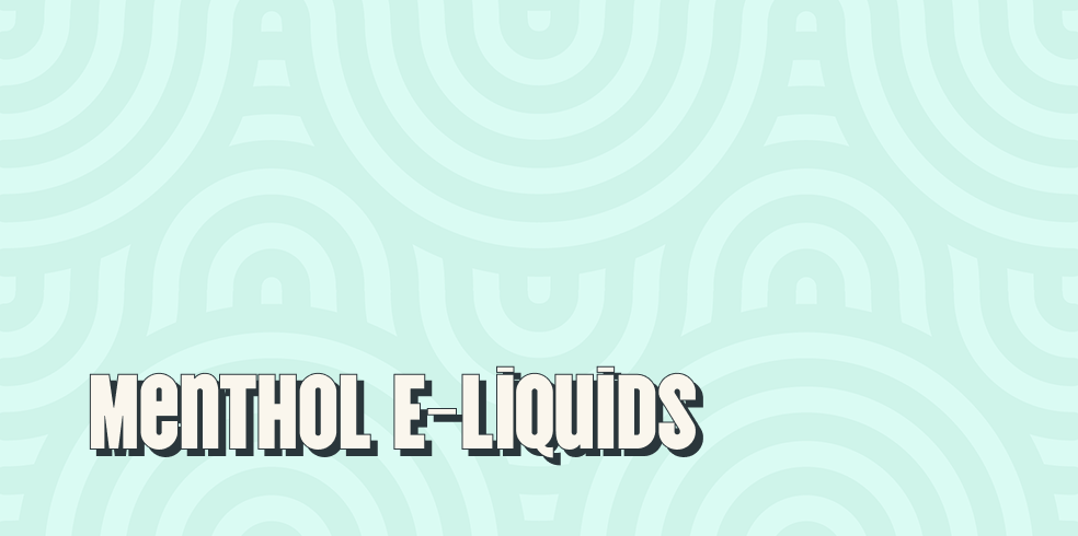 Menthol E-Liquids