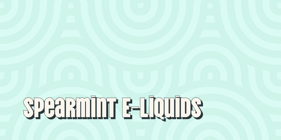 Spearmint E-Liquids