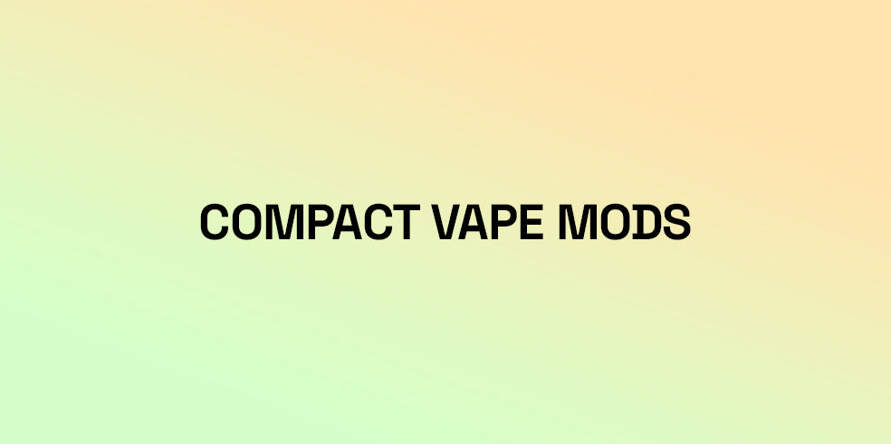 Compact Vape Mods